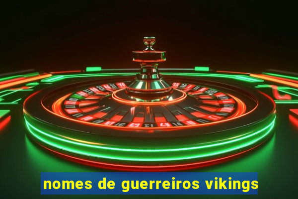 nomes de guerreiros vikings